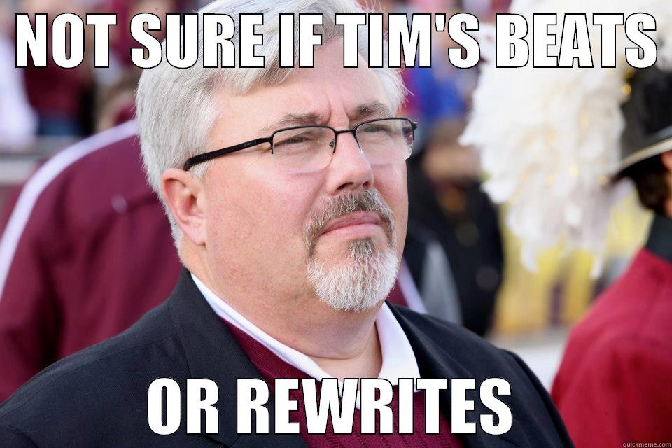  NOT SURE IF TIM'S BEATS  OR REWRITES Misc