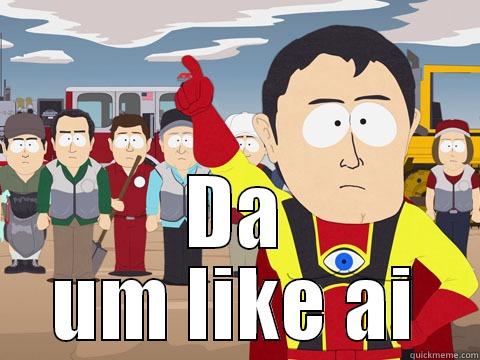  DA UM LIKE AI Captain Hindsight