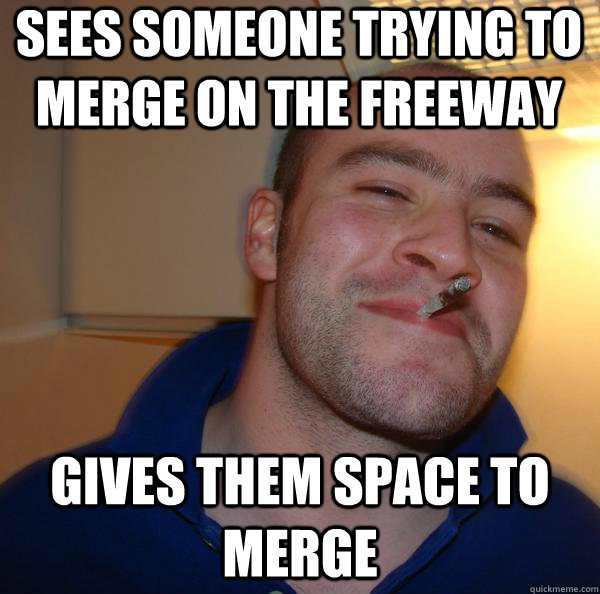 Sees someone trying to merge on the freeway Gives them space to merge - Sees someone trying to merge on the freeway Gives them space to merge  Misc