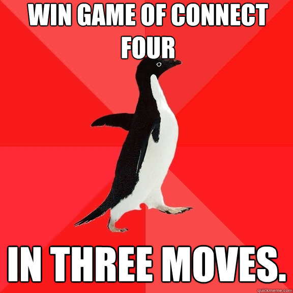 Win game of connect four In three moves.  Socially Awesome Penguin