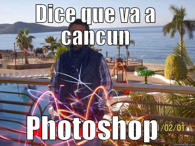 DICE QUE VA A CANCUN PHOTOSHOP  Misc