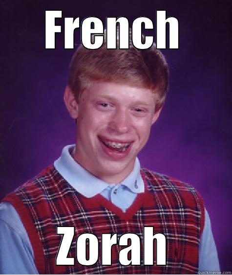 FRENCH ZORAH Bad Luck Brian