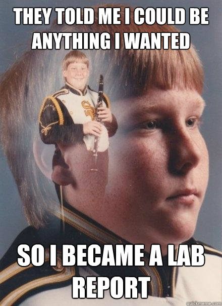 They told me I could be anything I wanted So I became a lab report  PTSD Clarinet Boy