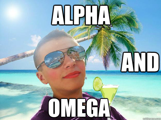 alpha and omega - alpha and omega  Alpha Guy