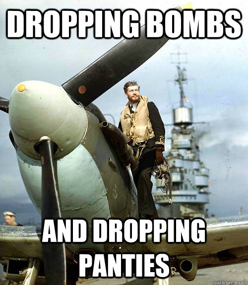 Dropping Bombs And dropping Panties - Dropping Bombs And dropping Panties  Dashing WWII Pilot