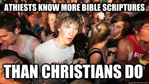 athiests know more bible scriptures than christians do  Sudden Clarity Clarence