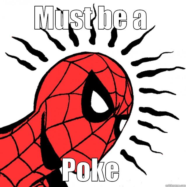 Spidey-Sense is Tingling - MUST BE A POKE Misc