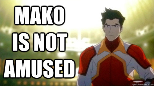 Mako is not amused   