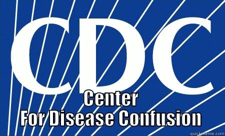  CENTER FOR DISEASE CONFUSION Misc