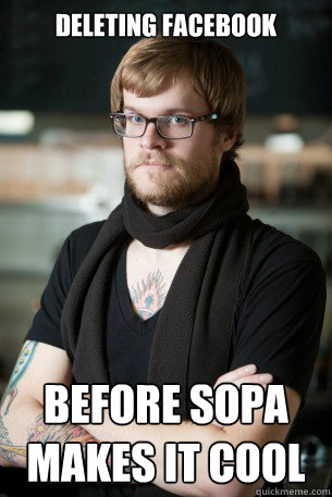 deleting facebook  before sopa makes it cool - deleting facebook  before sopa makes it cool  Hipster Barista