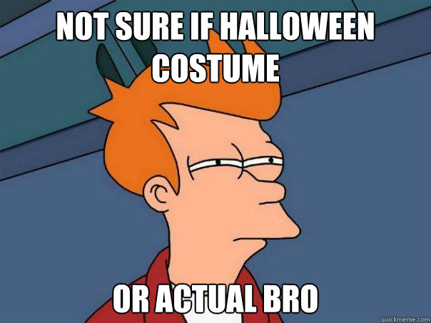 Not sure if Halloween Costume or actual bro  Futurama Fry