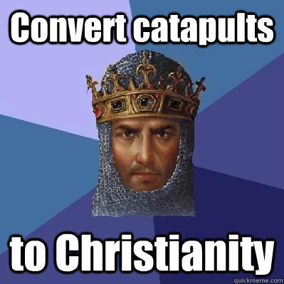 Convert catapults to Christianity  Age of Empires