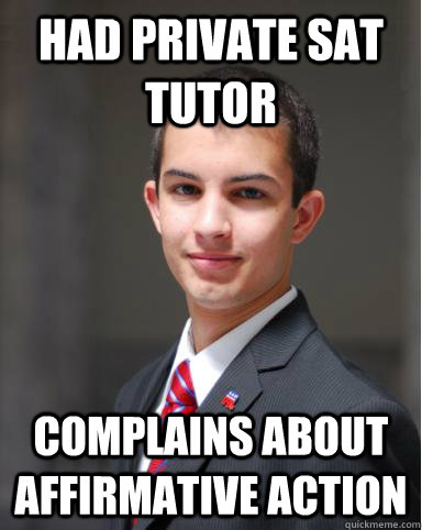 had private sat tutor complains about affirmative action  College Conservative