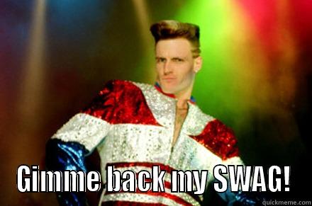  GIMME BACK MY SWAG! Misc