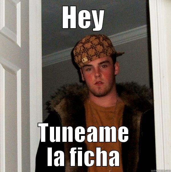 HEY TUNEAME LA FICHA Scumbag Steve