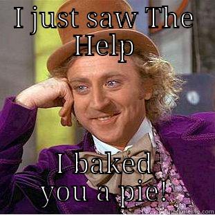 I JUST SAW THE HELP I BAKED YOU A PIE! Creepy Wonka