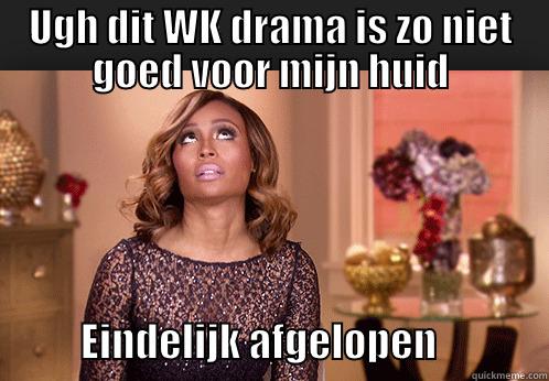 UGH DIT WK DRAMA IS ZO NIET GOED VOOR MIJN HUID            EINDELIJK AFGELOPEN              Misc