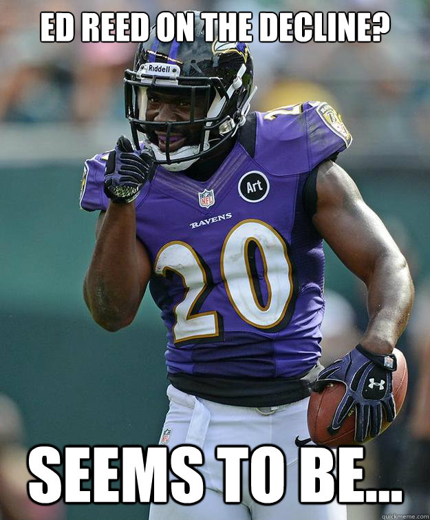 Ed Reed on the decline? Seems to be...  