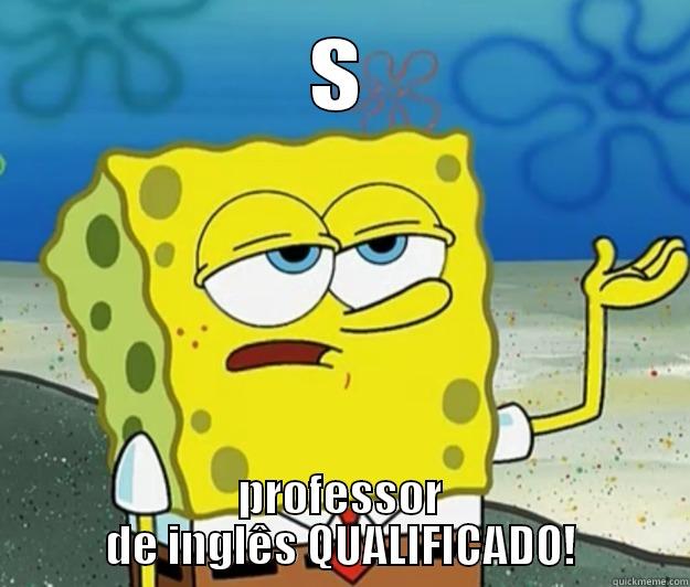 CONSULTE SEMPRE UM  PROFESSOR DE INGLÊS QUALIFICADO! Tough Spongebob