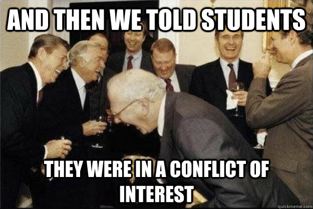 And then we told students they were in a conflict of interest  Rich Old Men