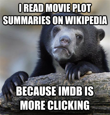 I read movie plot summaries on wikipedia because IMDB is more clicking  Confession Bear