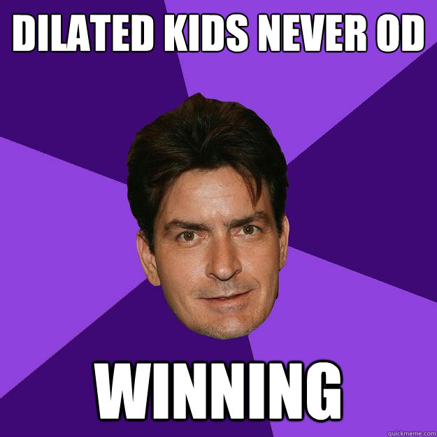 dilated kids never od winning - dilated kids never od winning  Clean Sheen