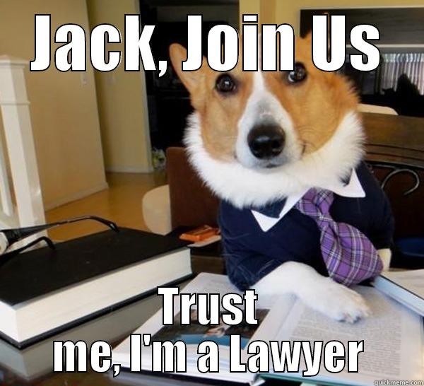 JACK, JOIN US TRUST ME, I'M A LAWYER Lawyer Dog