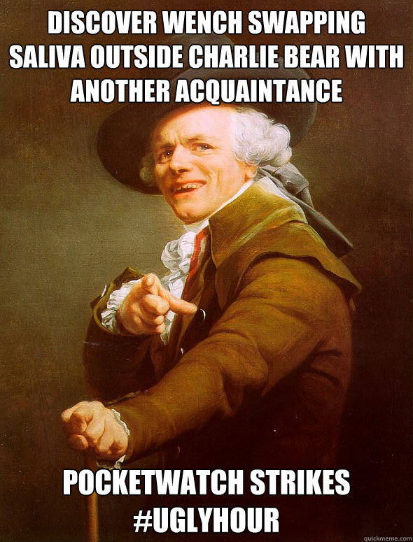 Discover wench swapping saliva outside charlie bear with another acquaintance pocketwatch strikes #uglyhour  Joseph Ducreux