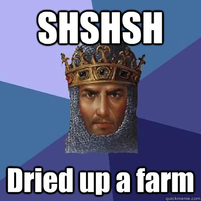 SHSHSH Dried up a farm  Age of Empires