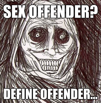 Sex offender? Define Offender...  Horrifying Houseguest