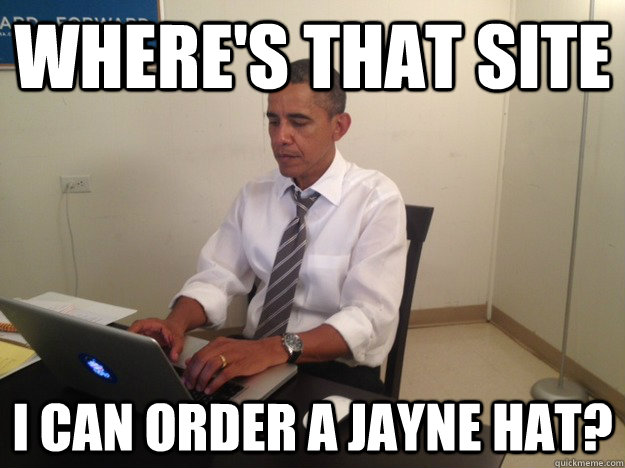 where's that site i can order a jayne hat? - where's that site i can order a jayne hat?  AMA Obama