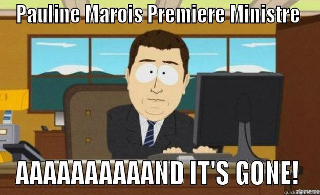 PAULINE MAROIS PREMIERE MINISTRE AAAAAAAAAAND IT'S GONE! aaaand its gone