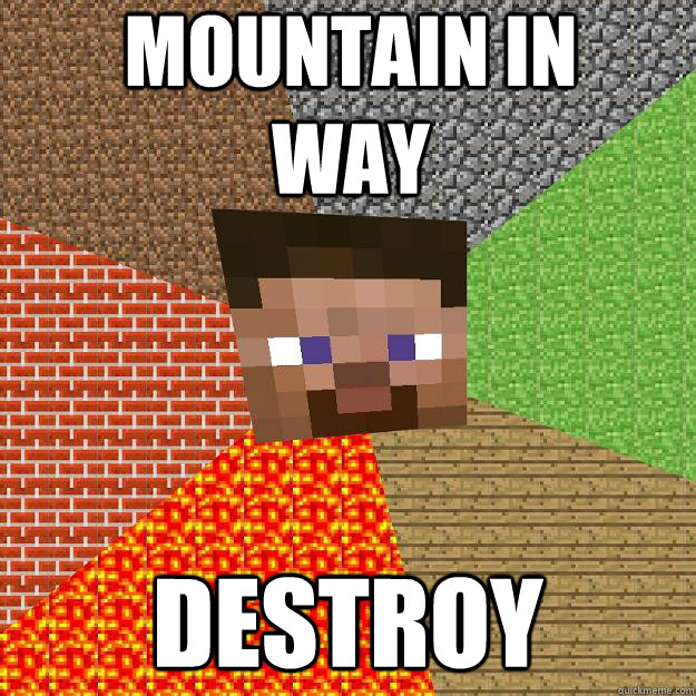 Mountain in way DESTROY  Minecraft