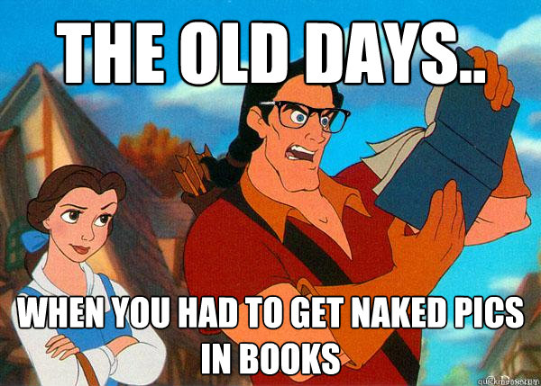 the old days.. when you had to get naked pics in books  Hipster Gaston 2