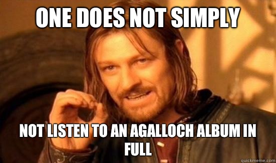 One Does Not Simply Not listen to an Agalloch album in full - One Does Not Simply Not listen to an Agalloch album in full  Boromir