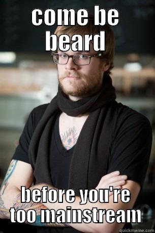 COME BE BEARD BEFORE YOU'RE TOO MAINSTREAM Hipster Barista