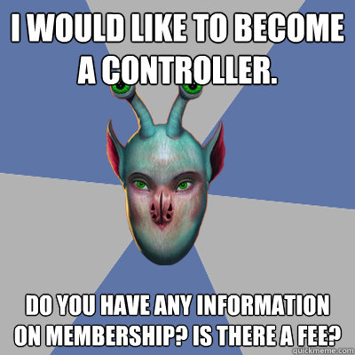 I would like to become a controller. Do you have any information on membership? Is there a fee?  Naive Ax