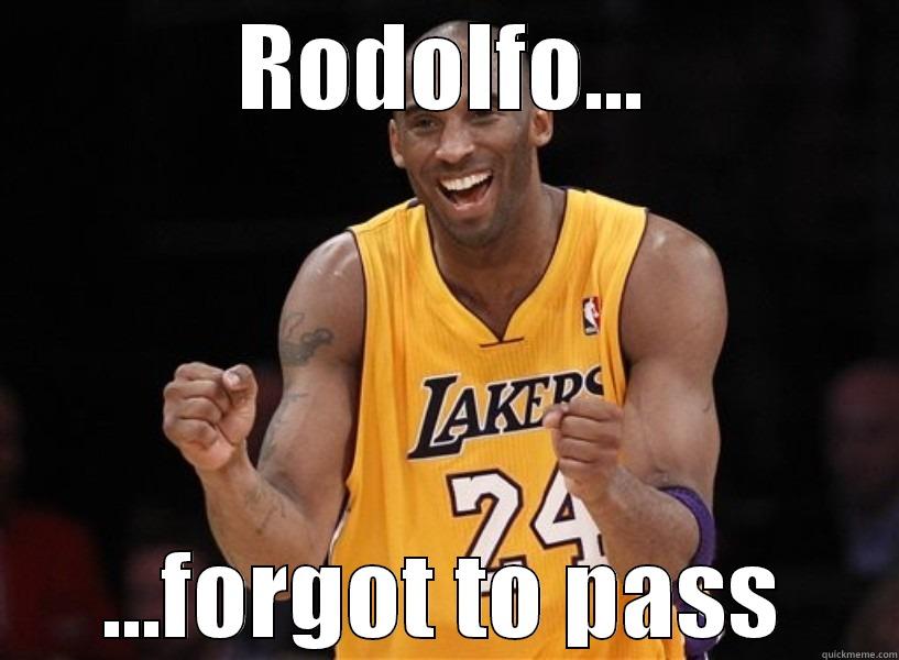 Forgot to pass.. - RODOLFO... ...FORGOT TO PASS Misc