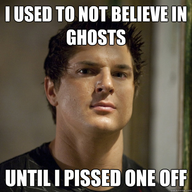 I used to not believe in ghosts until i pissed one off   Ghost Adventures