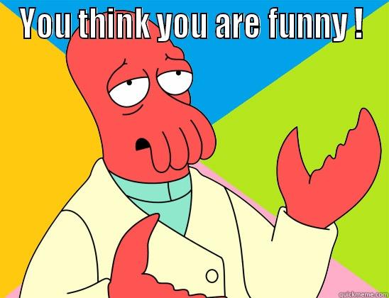 Lame jokes - YOU THINK YOU ARE FUNNY !  Futurama Zoidberg 