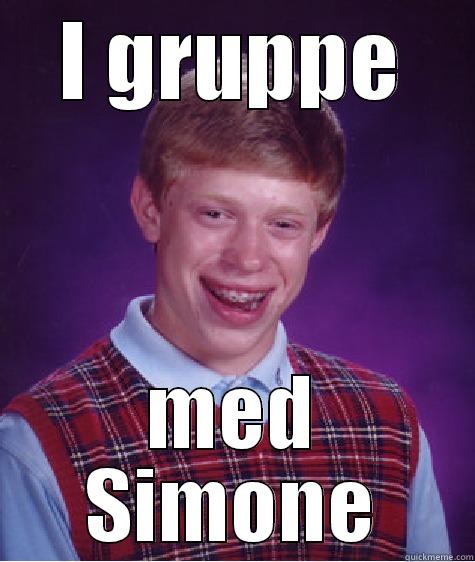 I GRUPPE MED SIMONE Bad Luck Brian