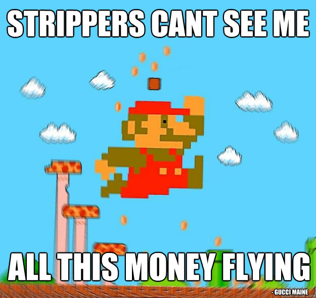 strippers cant see me  all this money flying  - gucci maine  