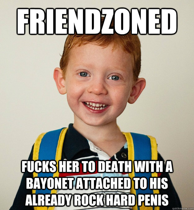 Friendzoned fucks her to death with a bayonet attached to his already rock hard penis  Pre-School Freshman