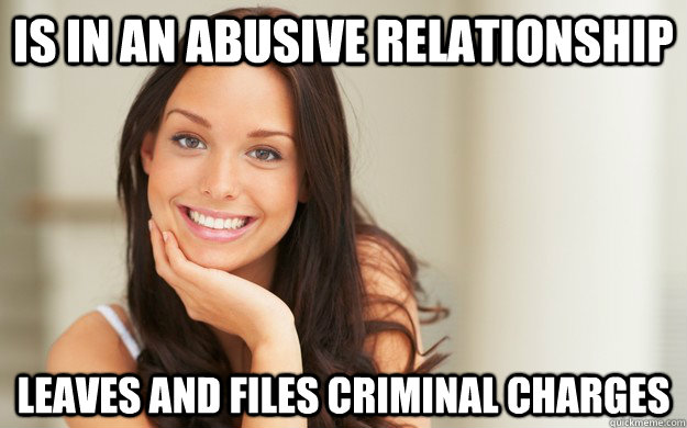 is in an abusive relationship leaves and files criminal charges  Good Girl Gina