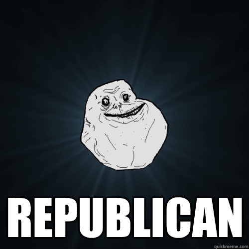  republican  Forever Alone