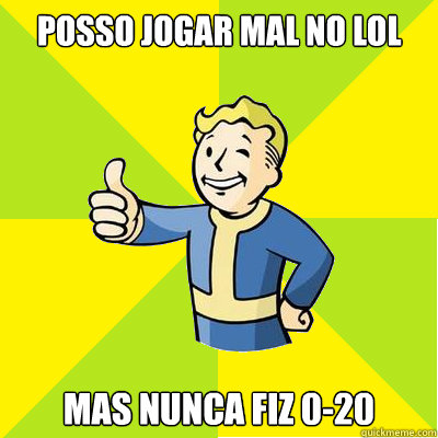 Posso jogar mal no lol mas nunca fiz 0-20  Fallout new vegas