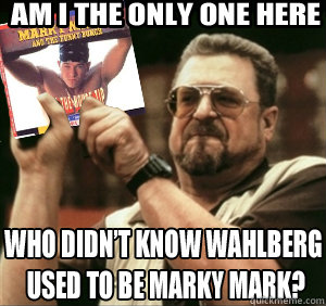    Marky Mark