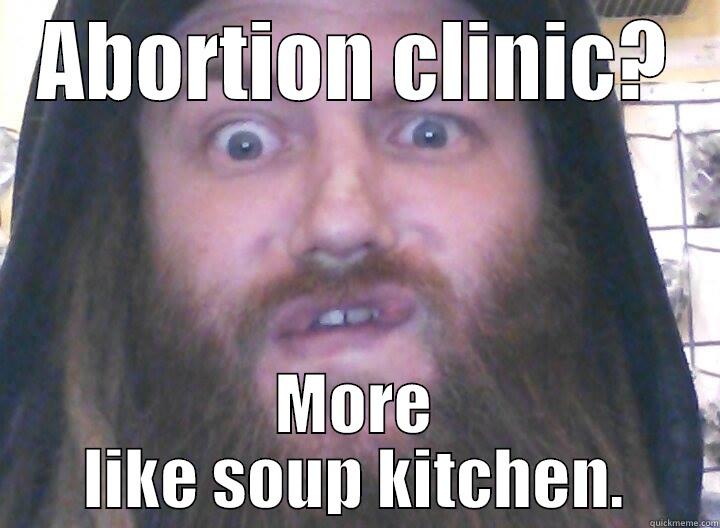 Ball sack - ABORTION CLINIC? MORE LIKE SOUP KITCHEN. Misc