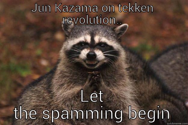 JUN KAZAMA ON TEKKEN REVOLUTION.. LET THE SPAMMING BEGIN Evil Plotting Raccoon