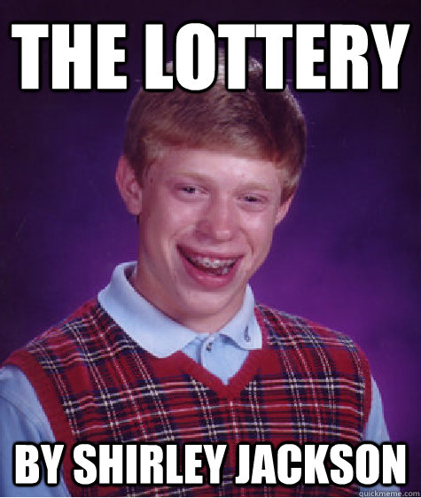 The Lottery By Shirley Jackson  Bad Luck Brian